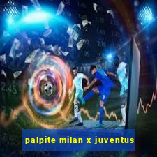 palpite milan x juventus